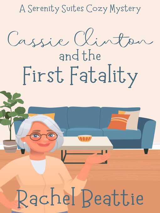 Title details for Cassie Clinton and the First Fatality by Rachel Beattie - Available